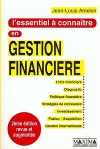 Jean-Louis Amelon - L'Essentiel A Connaitre En Gestion Financiere. 2eme Edition.
