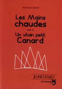 Les mains chaudes suivi d'Un vilain petit canard