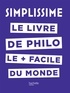 Jean-Louis André - SIMPLISSIME - Le livre de philo le plus facile du monde.