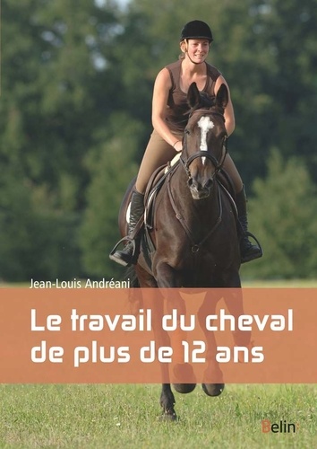 Jean-Louis Andreani - Le travail du cheval de plus de 12 ans.