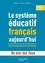 Le système éducatif français aujourd'hui. De la maternelle à la Terminale  Edition 2019-2020