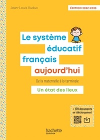 Jean-Louis Auduc - Le système éducatif français aujourd'hui - Un état des lieux.