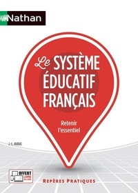 Jean-Louis Auduc - Le système éducatif français - Retenir l'essentiel.