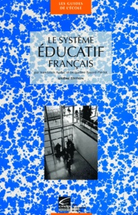 Jean-Louis Auduc et Jacqueline Bayard-Pierlot - Le Systeme Educatif Francais. 6eme Edition.