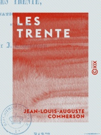 Jean-Louis-Auguste Commerson - Les Trente - Drame national en quatre actes et en vers.