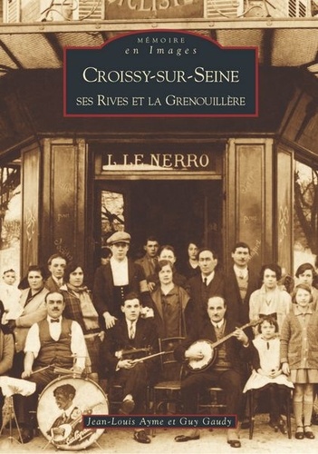 Jean-Louis Ayme et Guy Gaudy - Croissy-sur-Seine - Ses rives et la Grenouillère.