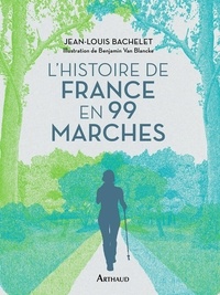 Jean-Louis Bachelet - L'Histoire de France en 99 marches.