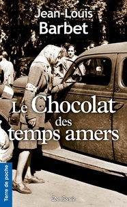 Jean-Louis Barbet - Le chocolat des temps amers.