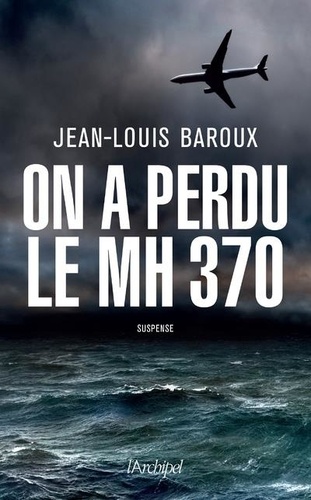 On a perdu le MH 370