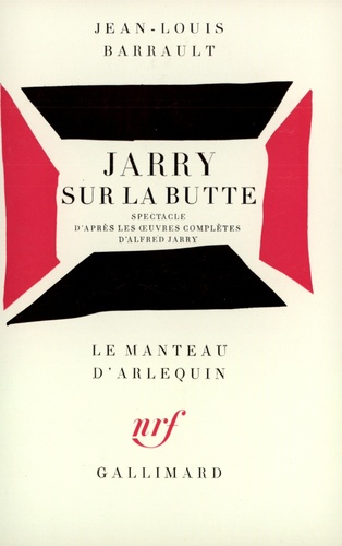 Jean-Louis Barrault - Jarry sur la Butte - Spectacle d'après les êuvres complètes d'Alfred Jarry, [Paris, Théâtre de l'Élysée-Montmartre, 27 octobre 1970.