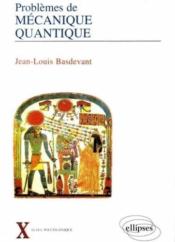 Jean-Louis Basdevant - Problèmes de mécanique quantique.