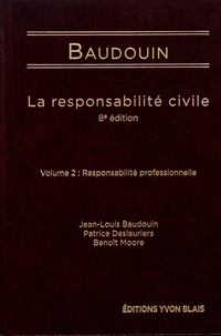 Jean-Louis Baudouin et Patrice Deslauriers - La responsabilité civile - Volume 2, Responsabilité professionnelle.