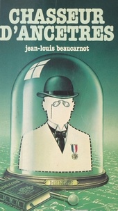 Jean-Louis Beaucarnot - Chasseur d'ancêtres.