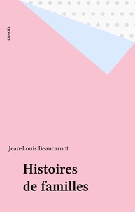 Jean-Louis Beaucarnot - Histoires de familles.
