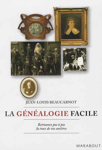 Jean-Louis Beaucarnot - La généalogie facile.