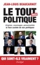 Jean-Louis Beaucarnot - Le tout politique.