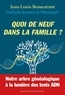 Jean-Louis Beaucarnot et Nathalie Jovanovic-Floricourt - Quoi de neuf dans la famille? - Notre arbre généalogique à la lumière des tests ADN.