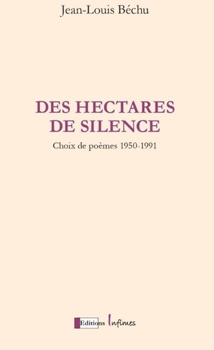 Jean-Louis Béchu - Des Hectares de silence.