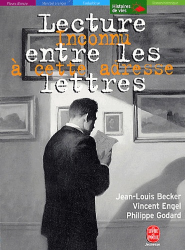 Jean-Louis Becker et Vincent Engel - Inconnu à cette adresse - Lecture entre les lettres.