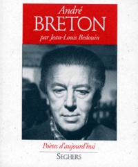 Jean-Louis Bédouin - André Breton.
