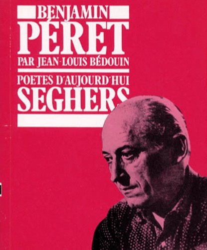 Jean-Louis Bédouin - Benjamin Peret.