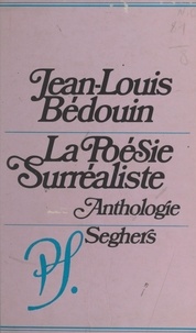 Jean-Louis Bédouin - La poésie surréaliste.