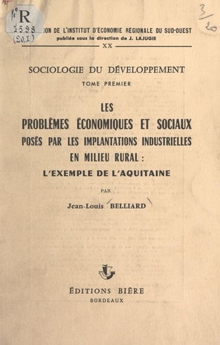Sociologie du développement (1). Les problèmes économiques et sociaux posés par les implantations industrielles en milieu rural : l'exemple de l'Aquitaine