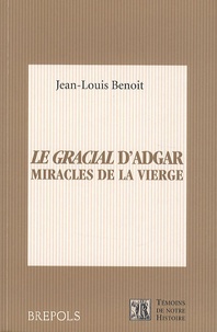 Jean-Louis Benoît - Le Gracial d'Adgar, miracles de la Vierge - Dulce chose est de Deu cunter.