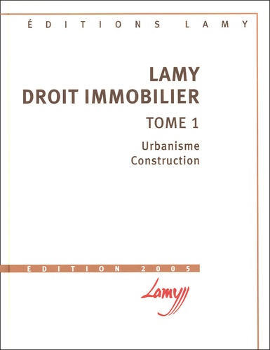 Jean-Louis Bergel et Jean-Jacques Eyrolles - Lamy Droit immobilier - Tome 1, Urbanisme Construction ; Tome 2, Transaction Gestion.