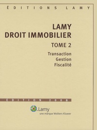 Jean-Louis Bergel et Jean-Jacques Eyrolles - Lamy droit immobilier - Tome 2, Transaction, gestion, fiscalité.