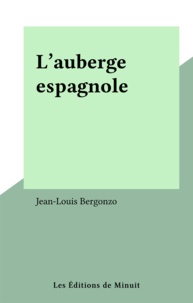 Jean-Louis Bergonzo - L'auberge espagnole.