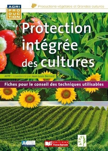 Jean-Louis Bernard - Protection intégrée des cultures - Fiches pour le conseil des techniques utilisables.