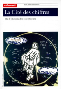 Jean-Louis Besson et  Collectif - La Cite Des Chiffres. Ou L'Illusion Des Statistiques.