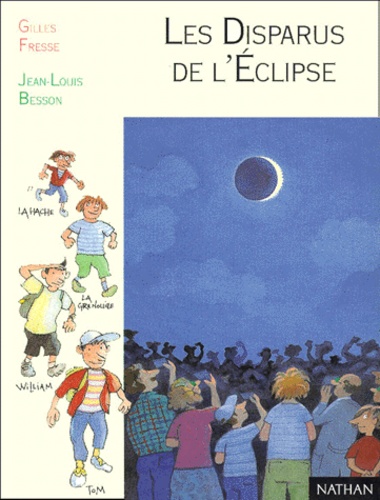Jean-Louis Besson et Gilles Fresse - Les disparus de l'éclipse.