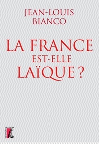 La France est-elle laïque ? de Jean-Louis Bianco - Poche - Livre - Decitre