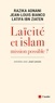 Jean-Louis Bianco et Latifa Ibn Ziaten - Laïcité et islam, mission impossible ?.