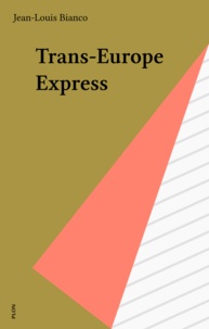Jean-Louis Bianco - Trans-Europe express.