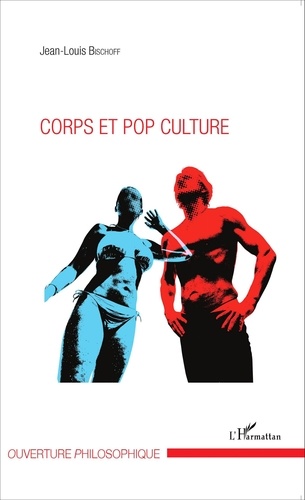Jean-Louis Bischoff - Corps et pop culture.
