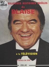 Jean-Louis Blaise - Les meilleures histoires de Blaise à la télévision.