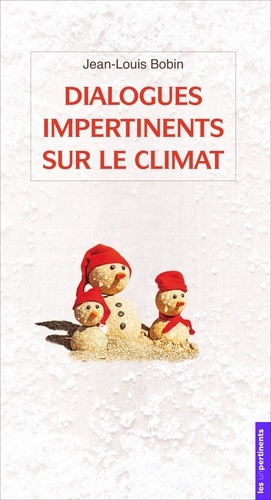 Jean-Louis Bobin - Dialogues impertinents sur le climat.