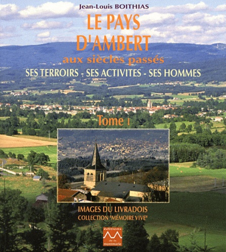 Le pays d'Ambert aux siècles passés - Ses... de Jean-Louis Boithias - Livre  - Decitre