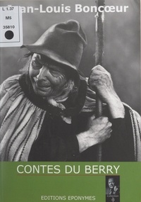 Jean-Louis Boncœur et Claude-Noëlle Augereau-Lévêque - Contes du Berry - Récits inspirés par le légendaire des pays de l'Indre et du Cher.