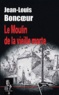 Jean-Louis Boncoeur - Le Moulin de la vieille morte.