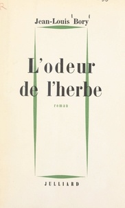 Jean-Louis Bory - L'odeur de l'herbe.