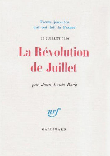 Jean-Louis Bory - La Revolution De Juillet (29 Juillet 1830).