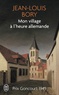 Jean-Louis Bory - Mon village à l'heure allemande.