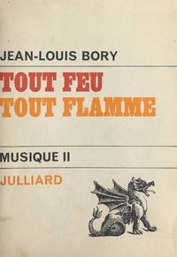 Jean-Louis Bory - Musique (2) - Tout feu, tout flamme.