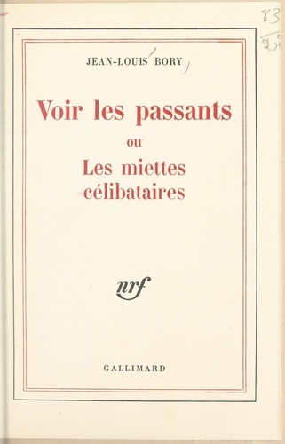 Voir les passants. Ou Les miettes célibataires