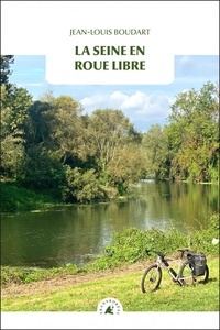 Jean-Louis Boudart - La Seine en roue libre.
