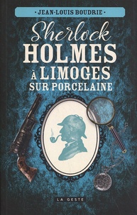 Jean-Louis Boudrie - Sherlock Holmes à Limoges sur porcelaine.